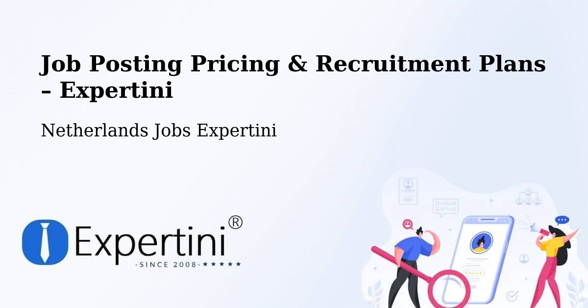 Job Posting Pricing & Recruitment Plans – Schoorl - Schoorl, Netherlands Jobs Expertini